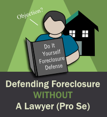 defending foreclosure without a lawyer (Pro se)