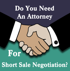 do you need an attorney to negotiate your short sale do you need an attorney to negotiate your short sale